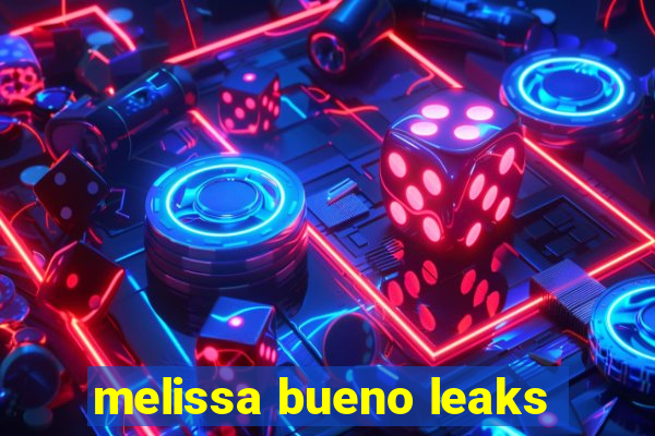 melissa bueno leaks